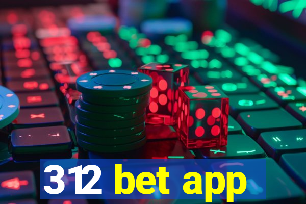 312 bet app